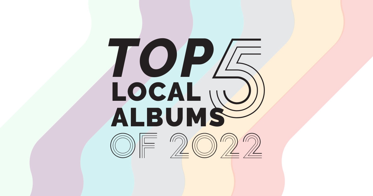 Top 5 Local Albums of 2022