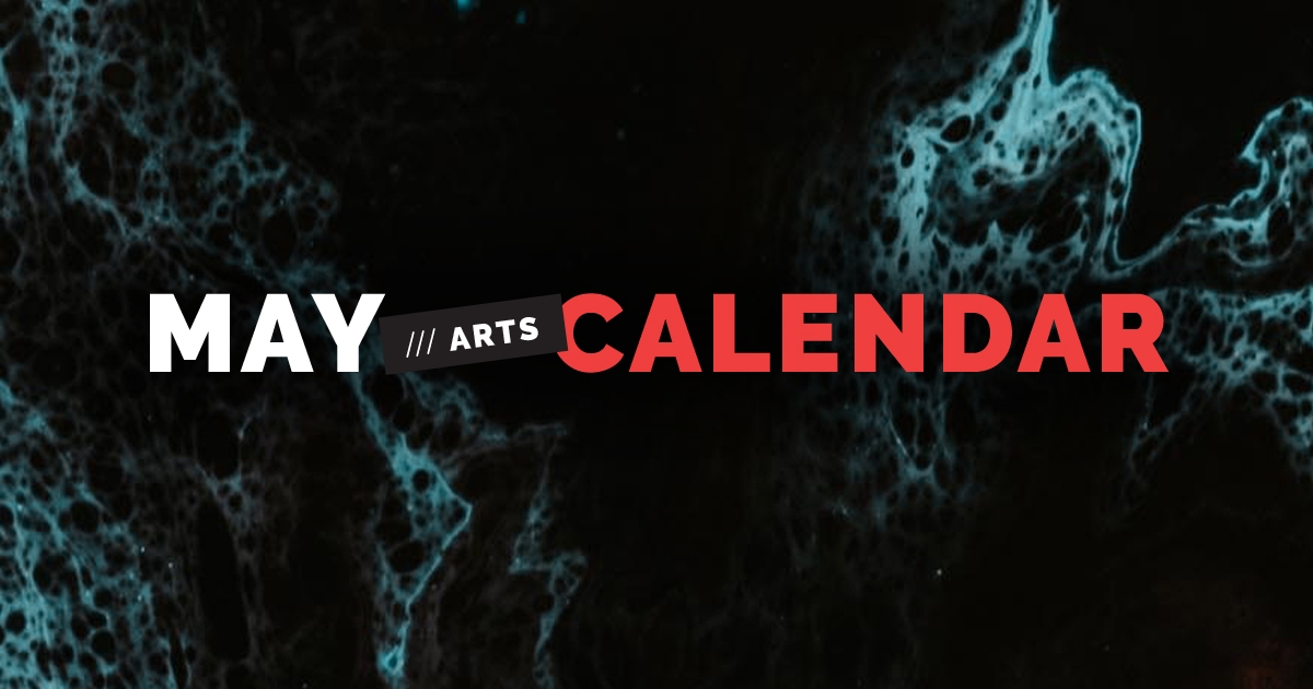 Arts Calendar: May 2021