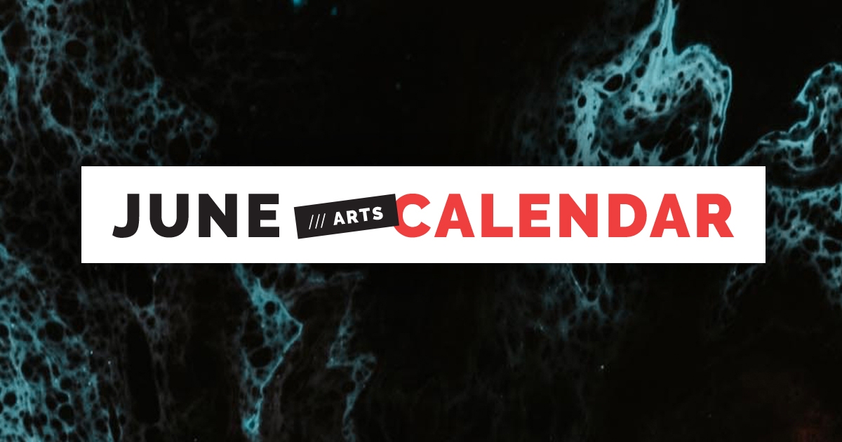 Arts Calendar: June 2021
